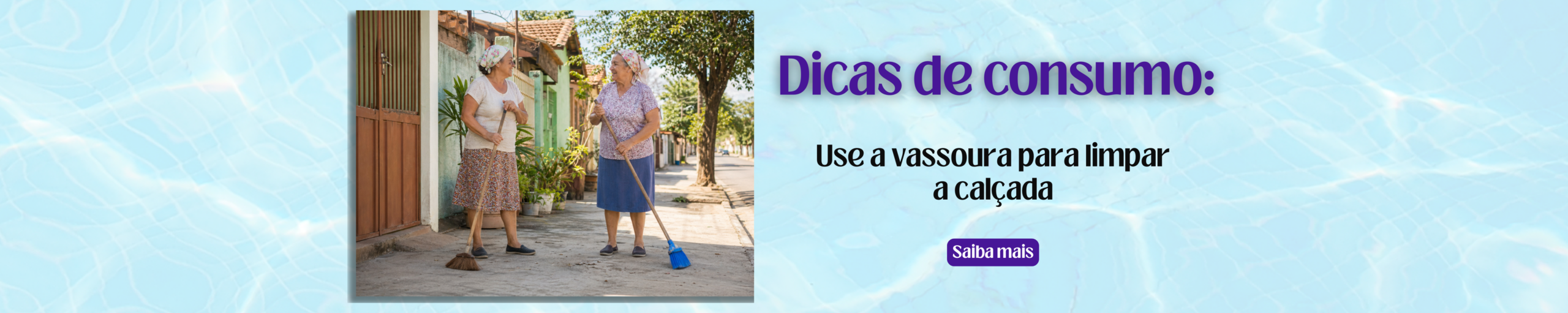 Use vassoura para limpar a calçada